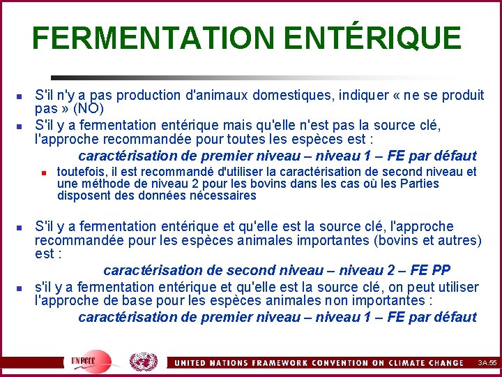 FERMENTATION ENTÉRIQUE n n S'il n'y a pas production d'animaux domestiques, indiquer « ne