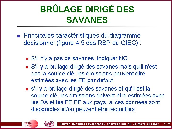 BRÛLAGE DIRIGÉ DES SAVANES n Principales caractéristiques du diagramme décisionnel (figure 4. 5 des