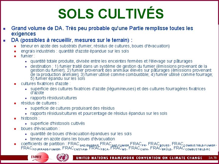 SOLS CULTIVÉS n n Grand volume de DA. Très peu probable qu'une Partie remplisse