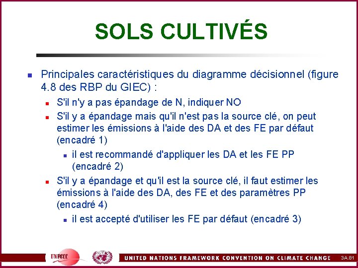 SOLS CULTIVÉS n Principales caractéristiques du diagramme décisionnel (figure 4. 8 des RBP du