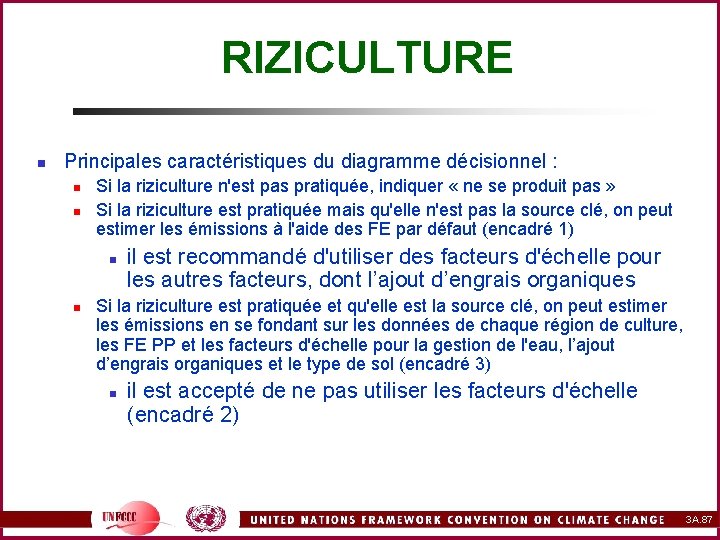 RIZICULTURE n Principales caractéristiques du diagramme décisionnel : n n Si la riziculture n'est