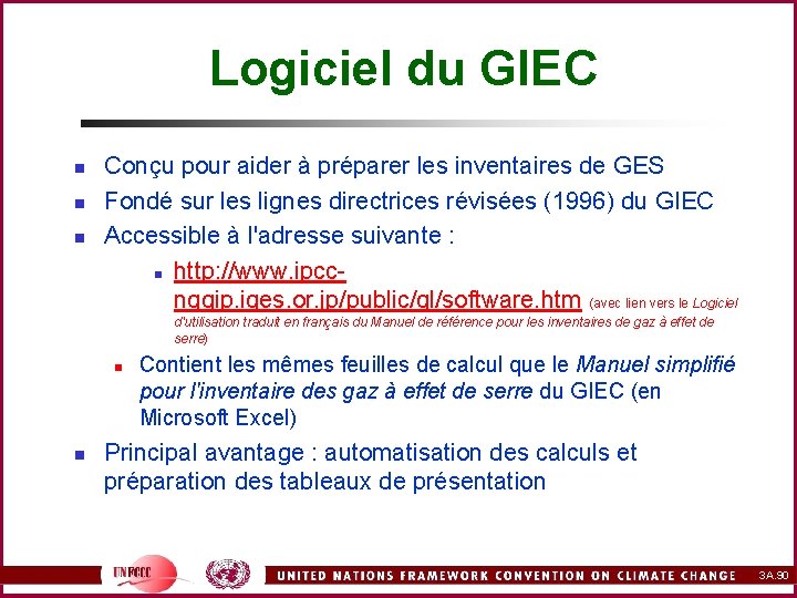 Logiciel du GIEC n n n Conçu pour aider à préparer les inventaires de