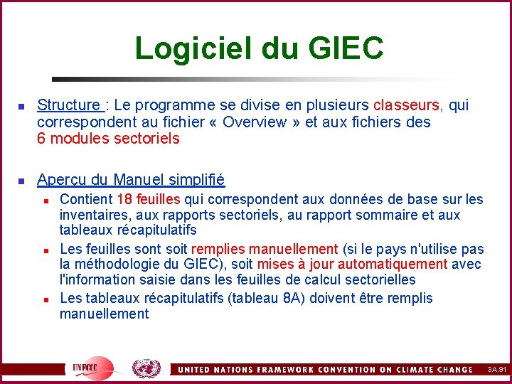 Logiciel du GIEC n n Structure : Le programme se divise en plusieurs classeurs,