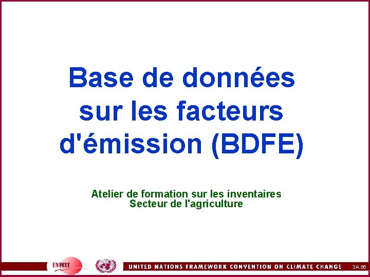 Base de données sur les facteurs d'émission (BDFE) Atelier de formation sur les inventaires