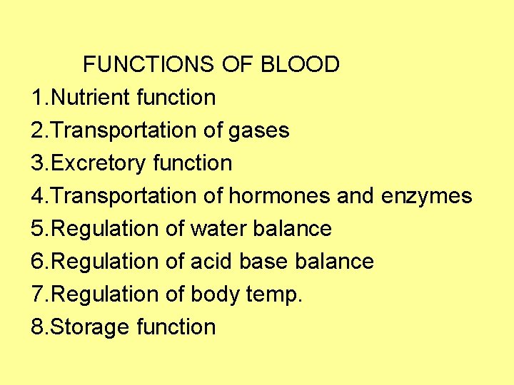 FUNCTIONS OF BLOOD 1. Nutrient function 2. Transportation of gases 3. Excretory function 4. FUNCTIONS OF BLOOD 1. Nutrient function 2. Transportation of gases 3. Excretory function 4.