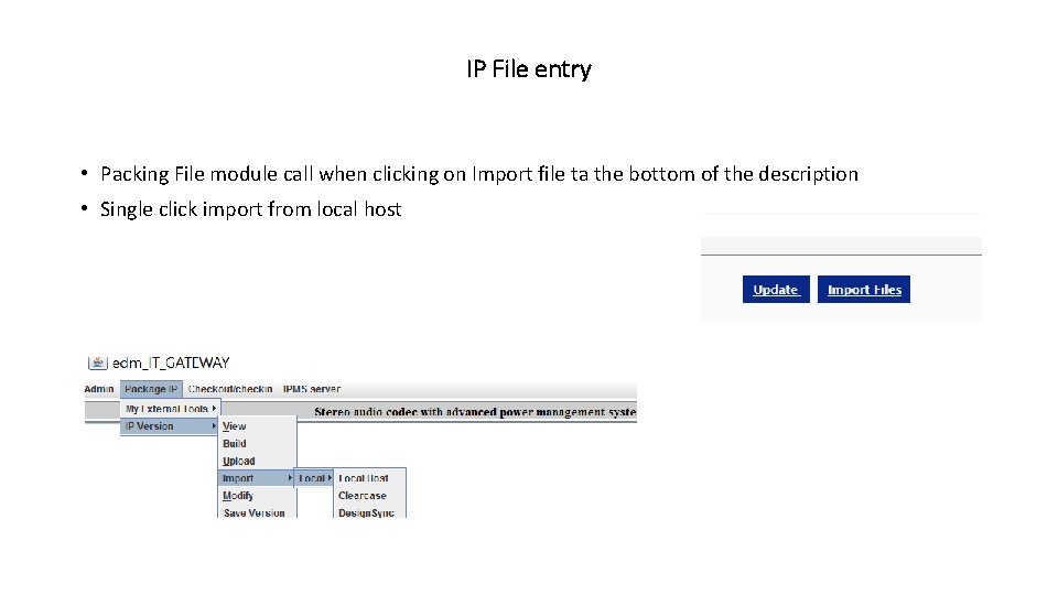 IP File entry • Packing File module call when clicking on Import file ta