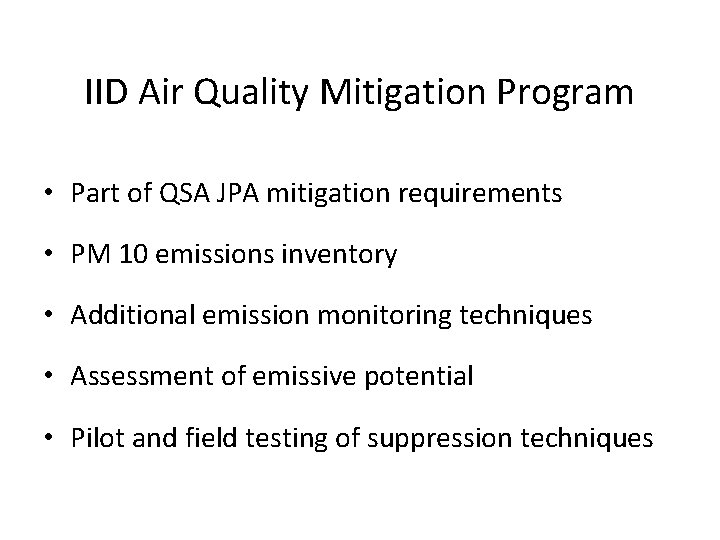 IID Air Quality Mitigation Program • Part of QSA JPA mitigation requirements • PM