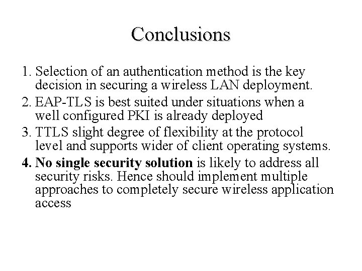 Conclusions 1. Selection of an authentication method is the key decision in securing a