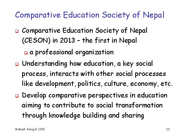 Comparative Education Society of Nepal q Comparative Education Society of Nepal (CESON) in 2013