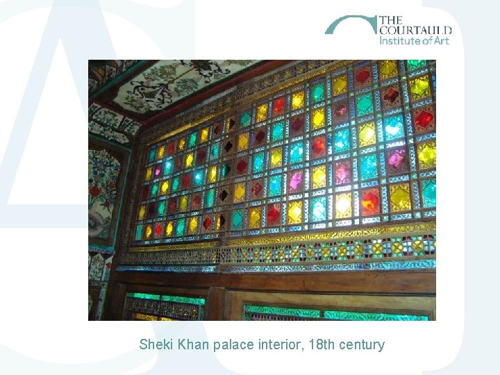 Sheki Khan palace interior, 18 th century Sheki Khan palace interior, 18 th century