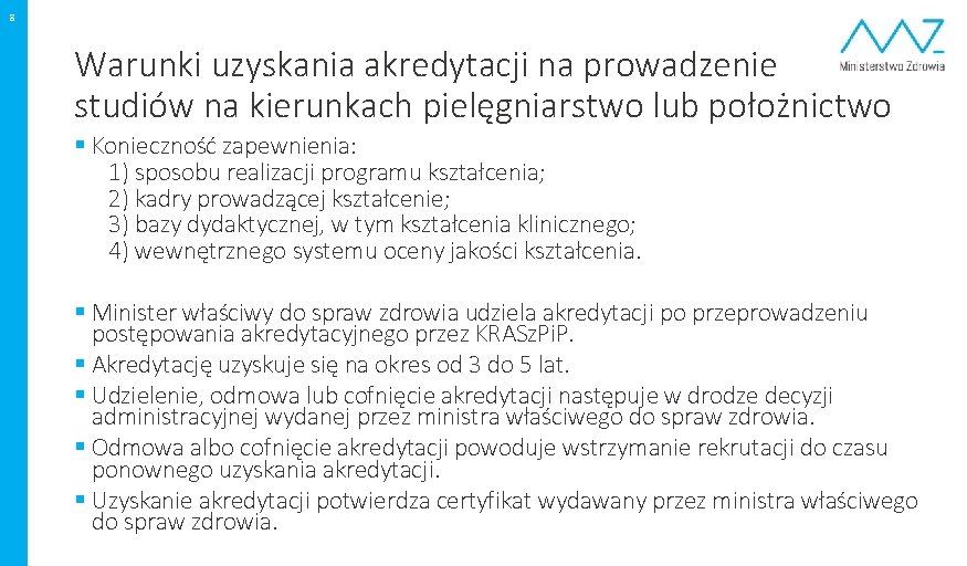 8 Warunki uzyskania akredytacji na prowadzenie studiów na kierunkach pielęgniarstwo lub położnictwo § Konieczność