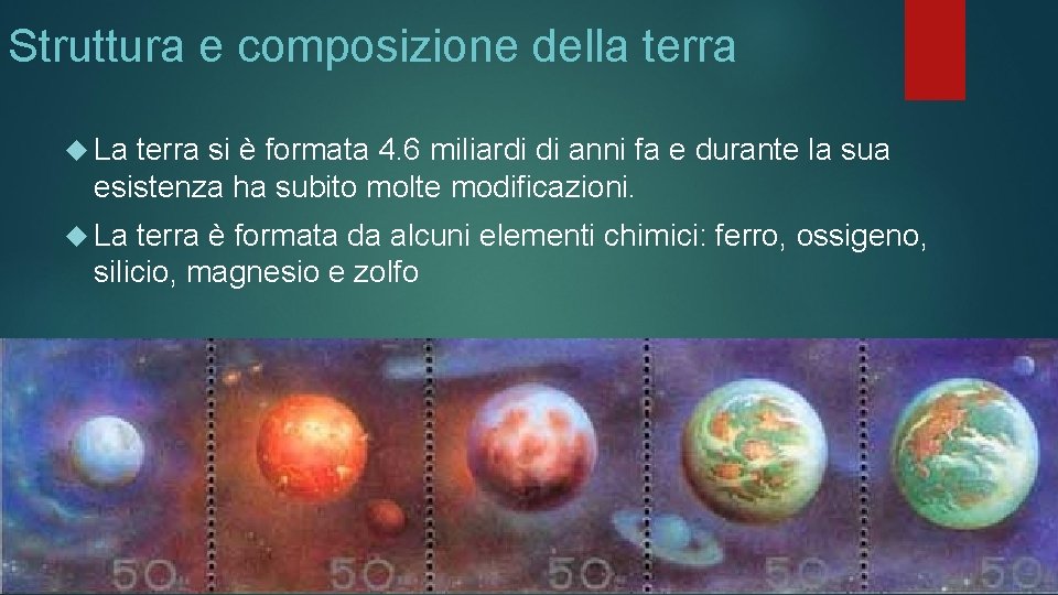 Struttura e composizione della terra La terra si è formata 4. 6 miliardi di