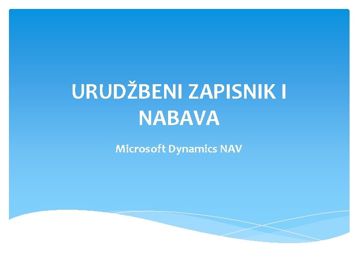 URUDŽBENI ZAPISNIK I NABAVA Microsoft Dynamics NAV 