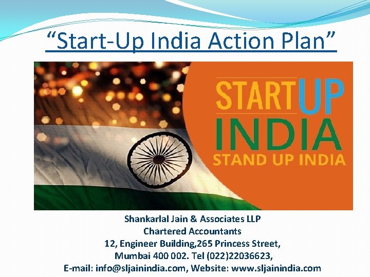 “Start-Up India Action Plan” Shankarlal Jain & Associates LLP Chartered Accountants 12, Engineer Building,