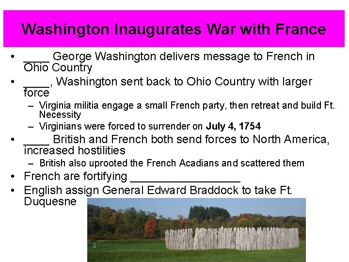 Washington Inaugurates War with France • ____ George Washington delivers message to French in