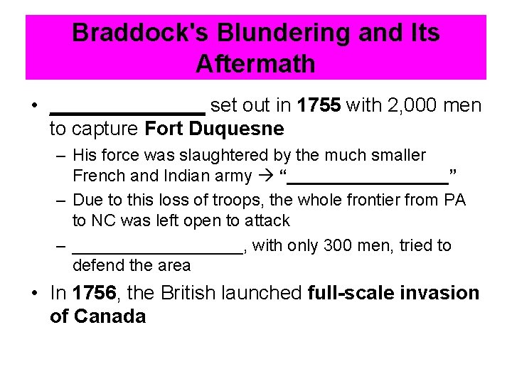 Braddock's Blundering and Its Aftermath • _______ set out in 1755 with 2, 000