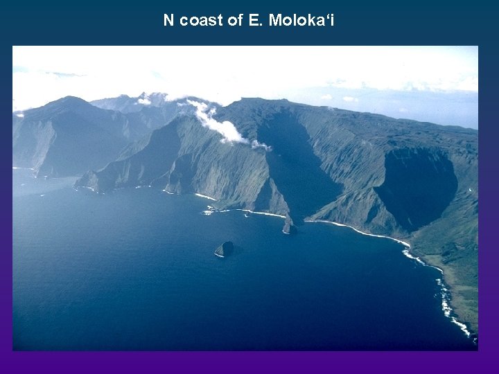 N coast of E. Moloka‘i 