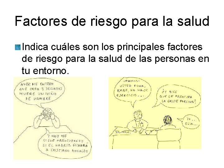 Factores de riesgo para la salud Indica cuáles son los principales factores de riesgo