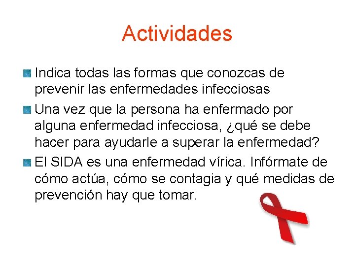 Actividades Indica todas las formas que conozcas de prevenir las enfermedades infecciosas Una vez