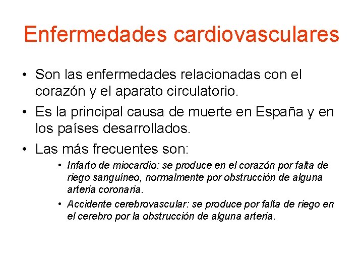 Enfermedades cardiovasculares • Son las enfermedades relacionadas con el corazón y el aparato circulatorio.