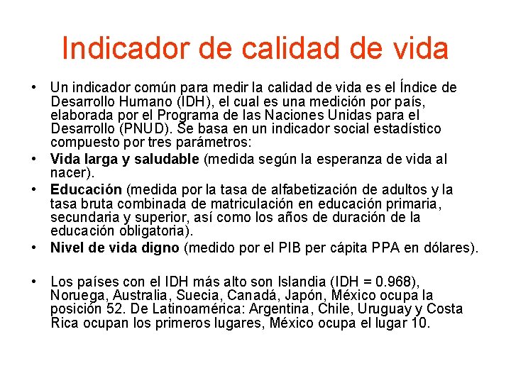 Indicador de calidad de vida • Un indicador común para medir la calidad de