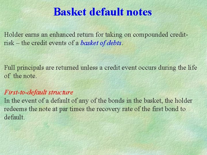Basket default notes Holder earns an enhanced return for taking on compounded creditrisk – Basket default notes Holder earns an enhanced return for taking on compounded creditrisk –