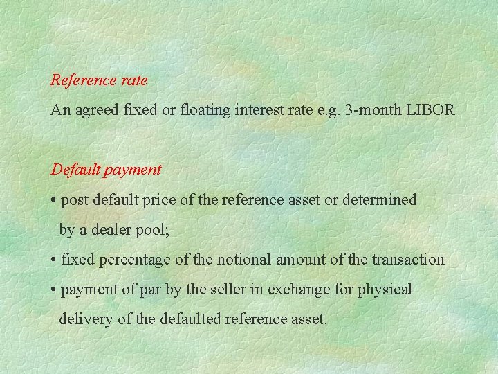 Reference rate An agreed fixed or floating interest rate e. g. 3 -month LIBOR