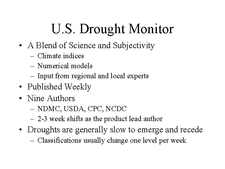U. S. Drought Monitor • A Blend of Science and Subjectivity – Climate indices