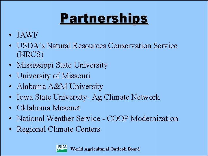 Partnerships • JAWF • USDA’s Natural Resources Conservation Service (NRCS) • Mississippi State University
