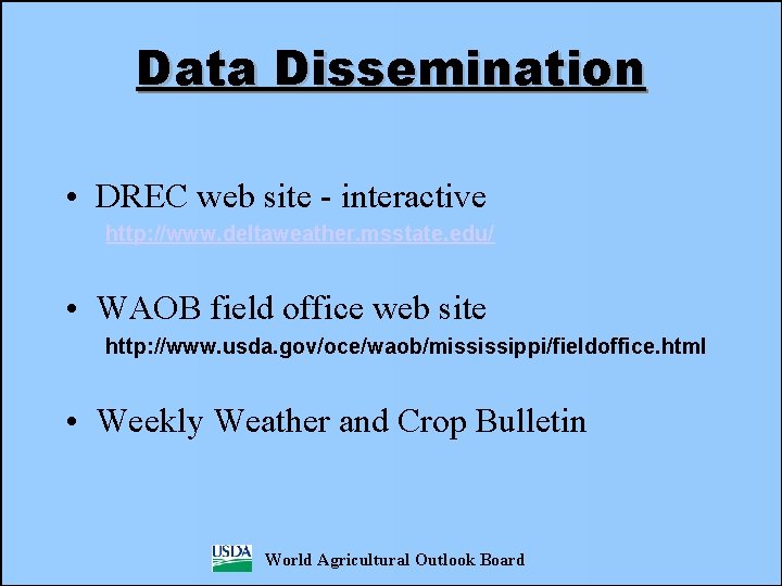 Data Dissemination • DREC web site - interactive http: //www. deltaweather. msstate. edu/ •