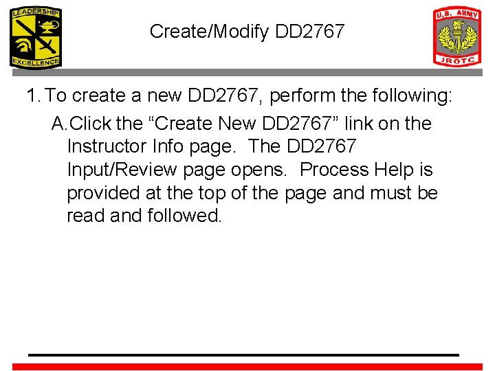 Create/Modify DD 2767 1. To create a new DD 2767, perform the following: A.