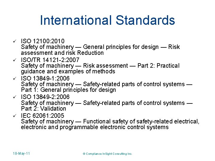 International Standards ü ü ü ISO 12100: 2010 Safety of machinery — General principles