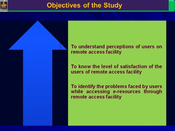 To understand perceptions of users on remote access facility To know the level of