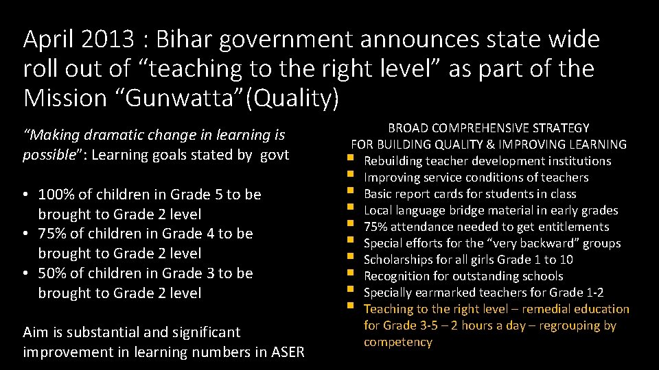 April 2013 : Bihar government announces state wide roll out of “teaching to the