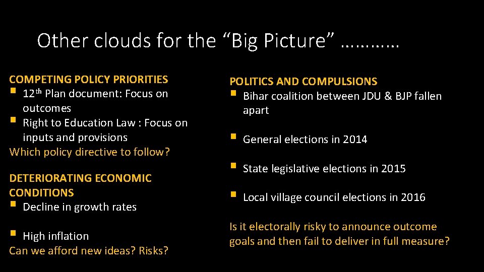 Other clouds for the “Big Picture” ………… COMPETING POLICY PRIORITIES § 12 th Plan