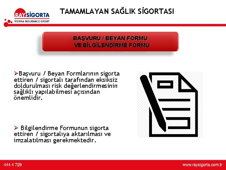 TAMAMLAYAN SAĞLIK SİGORTASI BAŞVURU / BEYAN FORMU VE BİLGİLENDİRME FORMU ØBaşvuru / Beyan Formlarının