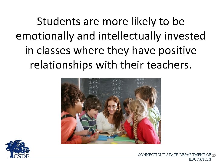 Students are more likely to be emotionally and intellectually invested in classes where they