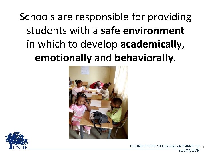 Schools are responsible for providing students with a safe environment in which to develop