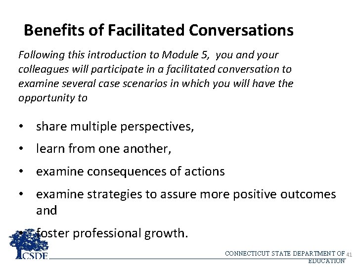 Benefits of Facilitated Conversations Following this introduction to Module 5, you and your colleagues