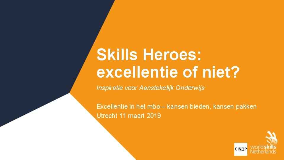 Skills Heroes: excellentie of niet? Inspiratie voor Aanstekelijk Onderwijs Excellentie in het mbo –