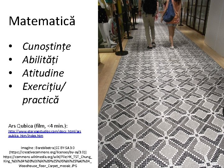 Matematică • • Cunoștințe Abilități Atitudine Exercițiu/ practică Ars Qubica (film, <4 min. ):