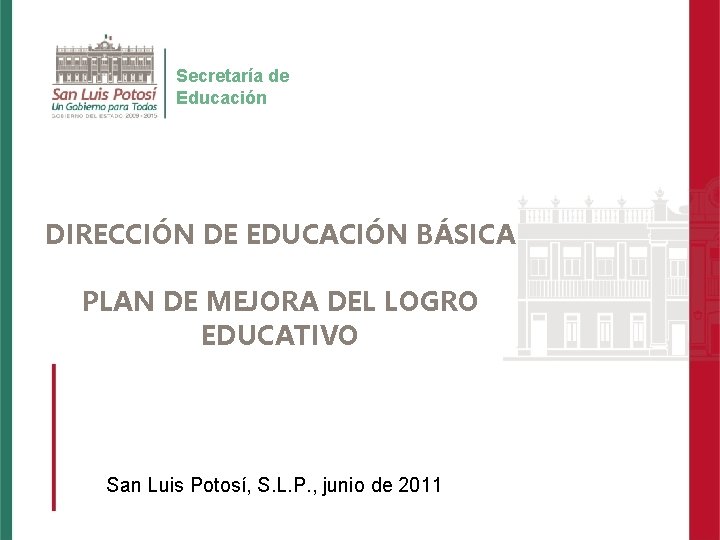 Secretaría de Educación DIRECCIÓN DE EDUCACIÓN BÁSICA PLAN DE MEJORA DEL LOGRO EDUCATIVO Título