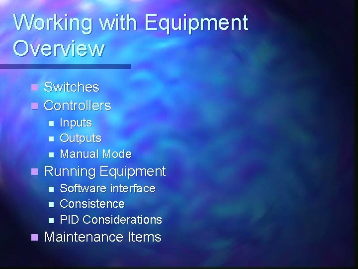 Working with Equipment Overview Switches n Controllers n n n Running Equipment n n