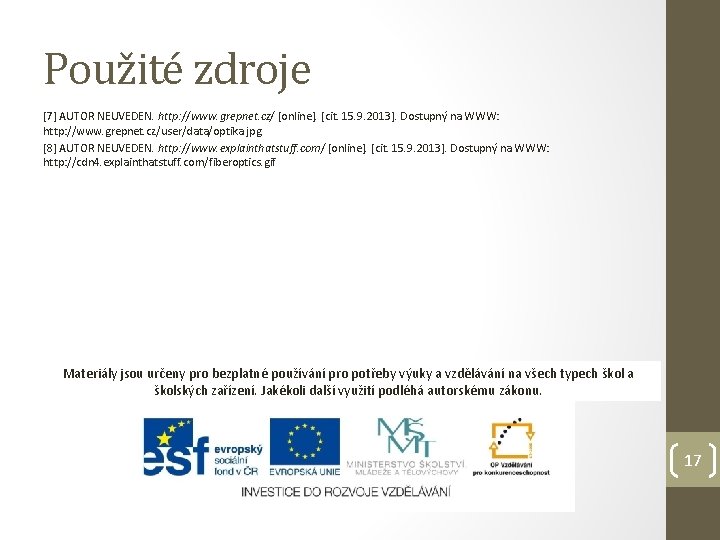 Použité zdroje [7] AUTOR NEUVEDEN. http: //www. grepnet. cz/ [online]. [cit. 15. 9. 2013].