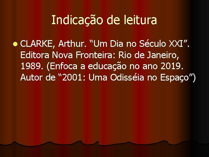 Indicação de leitura l CLARKE, Arthur. “Um Dia no Século XXI”. Editora Nova Fronteira: