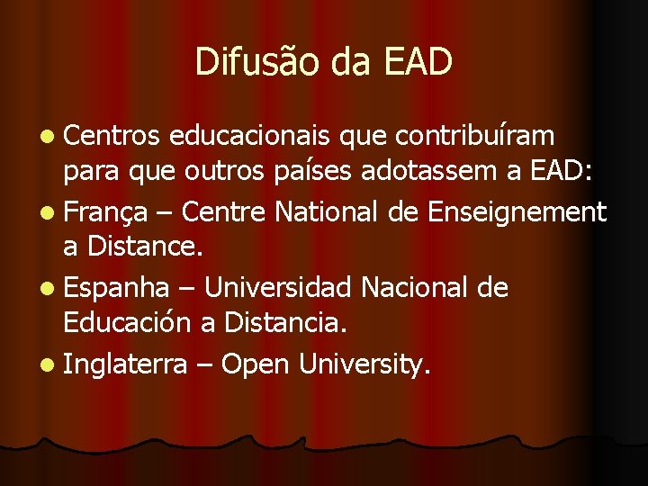 Difusão da EAD l Centros educacionais que contribuíram para que outros países adotassem a