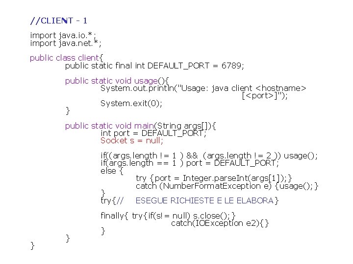 //CLIENT - 1 import java. io. *; import java. net. *; public class client{