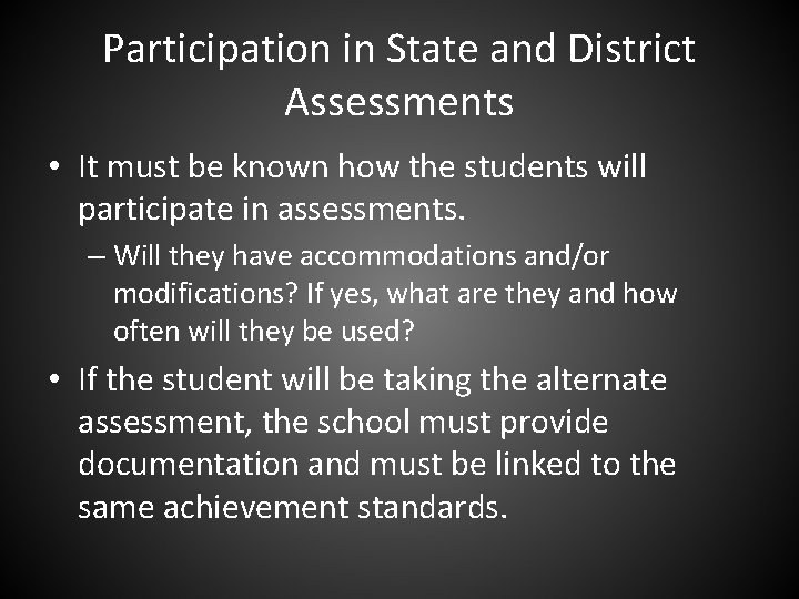 Participation in State and District Assessments • It must be known how the students