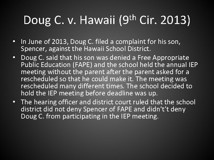 Doug C. v. Hawaii (9 th Cir. 2013) • In June of 2013, Doug