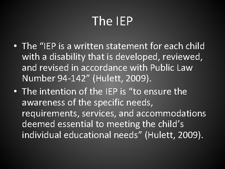 The IEP • The “IEP is a written statement for each child with a